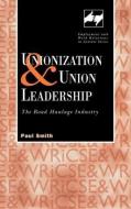Unionization and Union Leadership di Paul Smith edito da Taylor & Francis Ltd