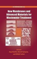 New Membranes and Advanced Materials for Wastewater Treatment di Anja Mueller edito da OXFORD UNIV PR