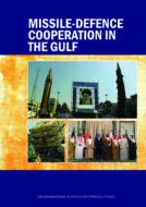 Missile-Defence Cooperation in the Gulf di Michael Elleman edito da Routledge