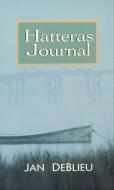 Hatteras Journal di Jan Deblieu edito da JOHN F BLAIR PUBL