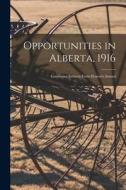 Opportunities in Alberta, 1916 [microform]: Containing Extracts From Heaton's Annual di Anonymous edito da LIGHTNING SOURCE INC
