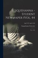 Susquehanna - Student Newspaper (Vol. 44; Nos. 1-26); April 1937-April 1938 edito da LIGHTNING SOURCE INC