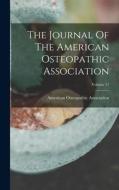The Journal Of The American Osteopathic Association; Volume 11 di American Osteopathic Association edito da LEGARE STREET PR