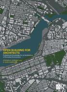 Open Building For Architects di Stephen H. Kendall, N John Habraken edito da Taylor & Francis Ltd
