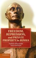 Freedom, Repression, and Private Property in             Russia di Vladimir Shlapentokh, Anna Arutunyan edito da Cambridge University Press