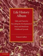 Life History Album di Francis Galton edito da Cambridge University Press