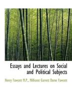 Essays And Lectures On Social And Political Subjects di Millicent Garrett Dame Fawcett, Henry Fawcett edito da Bibliolife