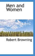 Men And Women di Robert Browning edito da Bibliolife