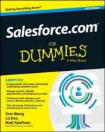 Salesforce.com For Dummies di Tom Wong, Liz Kao, Matt Kaufman edito da John Wiley & Sons Inc
