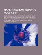 Cape Times Law Reports Volume 11 di Cape Of Good Hope Supreme Court edito da Rarebooksclub.com