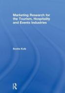 Marketing Research for the Tourism, Hospitality and Events Industries di Bonita Kolb edito da Taylor & Francis Ltd