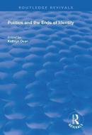 Politics and the Ends of Identity edito da Taylor & Francis Ltd