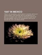 1847 In Mexico: Treaty Of Cahuenga, Batt di Books Llc edito da Books LLC, Wiki Series