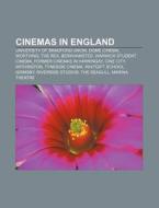 Cinemas In England: University Of Bradfo di Books Llc edito da Books LLC, Wiki Series