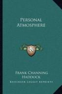 Personal Atmosphere di Frank Channing Haddock edito da Kessinger Publishing