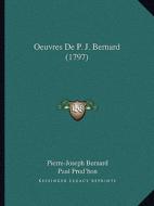 Oeuvres de P. J. Bernard (1797) di Pierre-Joseph Bernard edito da Kessinger Publishing