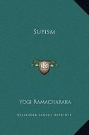 Sufism di Yogi Ramacharaka edito da Kessinger Publishing