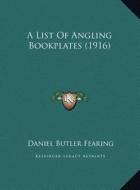 A List of Angling Bookplates (1916) a List of Angling Bookplates (1916) edito da Kessinger Publishing