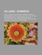 Villains - Bombers: Arm, Al-qaeda, Altai di Source Wikia edito da Books LLC, Wiki Series