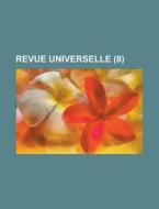 Revue Universelle di Livres Groupe edito da Rarebooksclub.com
