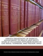 [errata] Department Of Energy\'s Management Of Health And Safety Issues At Its Gaseous Diffusion Plants In Oak Ridge, Tennessee, And Piketon, Ohio edito da Bibliogov