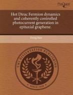 Hot Dirac Fermion Dynamics And Coherently Controlled Photocurrent Generation In Epitaxial Graphene. di Dong Sun edito da Proquest, Umi Dissertation Publishing