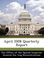 April 2008 Quarterly Report edito da Bibliogov