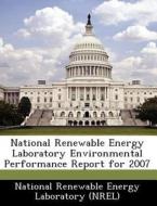 National Renewable Energy Laboratory Environmental Performance Report For 2007 edito da Bibliogov