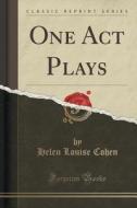 One Act Plays (classic Reprint) di Helen Louise Cohen edito da Forgotten Books