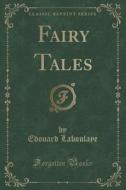 Fairy Tales (classic Reprint) di Edouard Laboulaye edito da Forgotten Books
