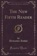 The New Fifth Reader (classic Reprint) di Unknown Author edito da Forgotten Books