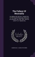 The Fallacy Of Neutrality di Joseph Holt edito da Palala Press