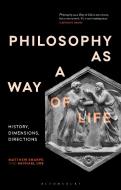 Philosophy as a Way of Life: From Antiquity to Modernity di Michael Ure, Matthew Sharpe edito da BLOOMSBURY ACADEMIC