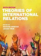 Theories of International Relations di Richard Devetak, Jacqui True, Scott Burchill edito da RED GLOBE PR