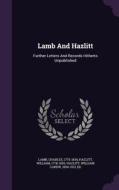 Lamb And Hazlitt di Charles Lamb, William Hazlitt edito da Palala Press
