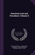 American Law And Procedure, Volume 5 di James Parker Hall, James DeWitt Andrews edito da Palala Press