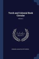 Torch And Colonial Book Circular; Volume di EDWARD AU PETHERICK edito da Lightning Source Uk Ltd