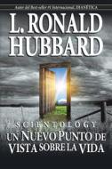 Scientology: Un Nuevo Punto de Vista Sobre La Vida di L. Ron Hubbard edito da Bridge Publications, Inc.