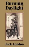 Burning Daylight di Jack London edito da INTL LAW & TAXATION PUBL
