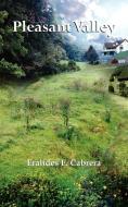 Pleasant Valley di Eralides E. Cabrera edito da AuthorHouse