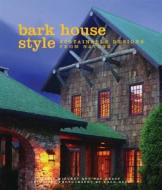 Bark House Style: Sustainable Designs from Nature di Chris McCurry, Nan Chase edito da Gibbs Smith Publishers