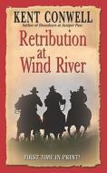 Retribution At Wind River di CONWELL edito da Overseas Editions New