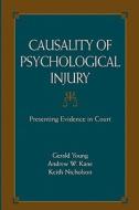 Causality of Psychological Injury di Andrew W. Kane, Keith Nicholson, Gerald Young edito da Springer US