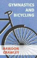 Gymnastics And Bicycling di Rawdon Crawley edito da Nord Press