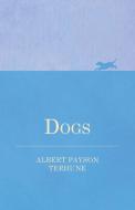 Dogs di Albert Payson Terhune edito da Carruthers Press