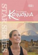 Discovering Koinonia: Book 1: Discovering Koinonia di Dan Anderson edito da Xlibris Corporation