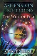 Ascension Light Codes di Greg P. Clarke edito da Balboa Press