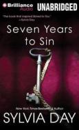 Seven Years to Sin di Sylvia Day edito da Brilliance Audio