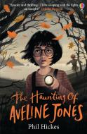 The Haunting of Aveline Jones di Phil Hickes edito da Usborne Publishing