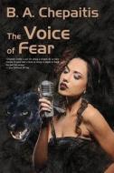 The Voice of Fear di B. A. Chepaitis edito da Wildside Press
